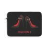 451134993634408241_2048.jpeg This high heels laptop sleeve features two grey high heels smoking joints with 'High Heels' written below in red.