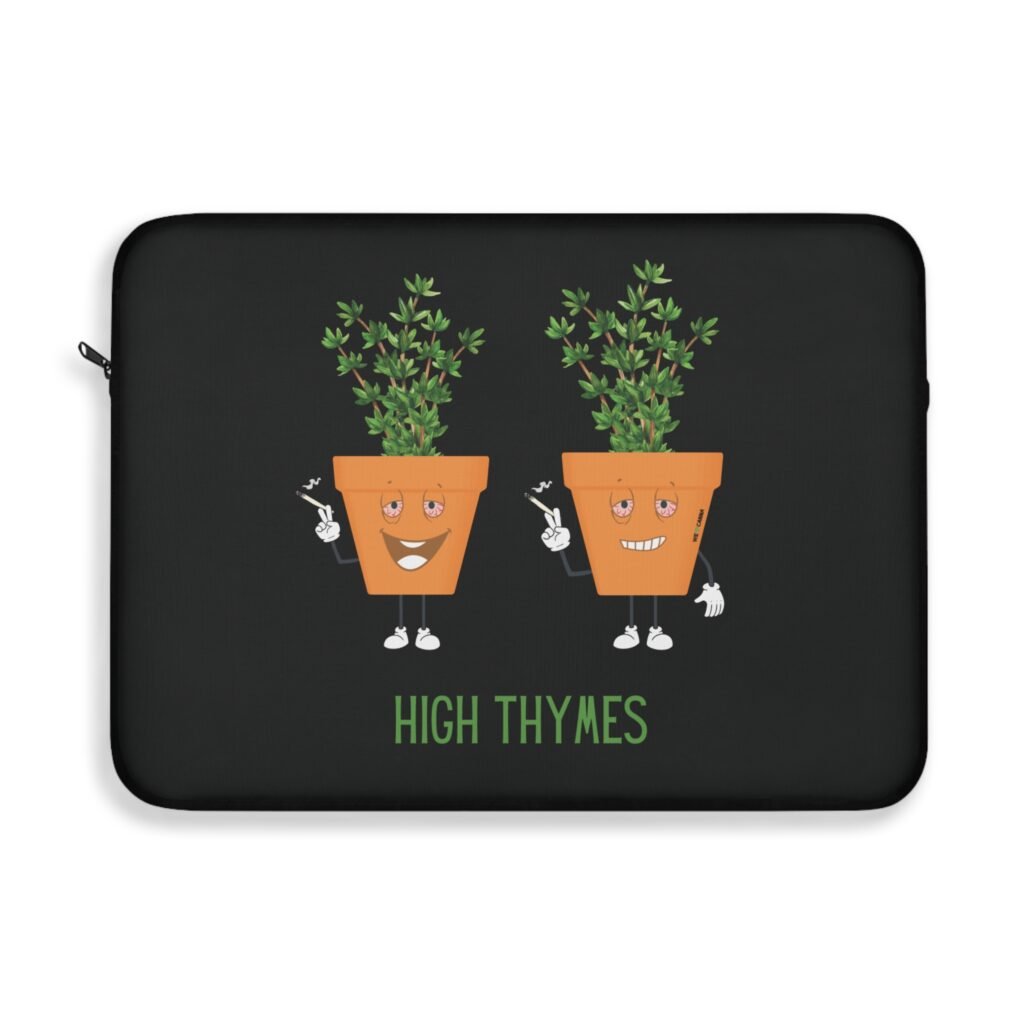 This high thymes laptop sleeve features two thyme plants smoking joints with 'High Thymes' written below in green